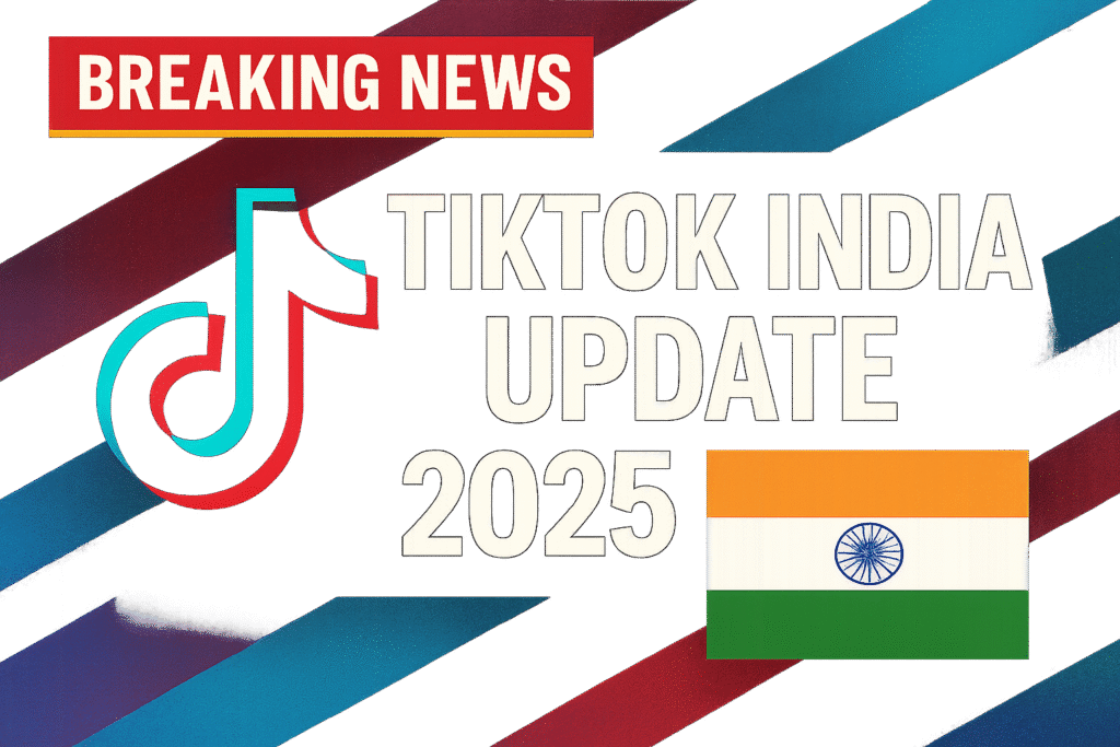 TikTok भारत में वापसी? सरकार का बयान, सच्चाई और ताज़ा अपडेट | अगस्त 2025